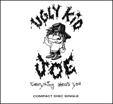 Die Vorlage für den Ugly Kid Joe